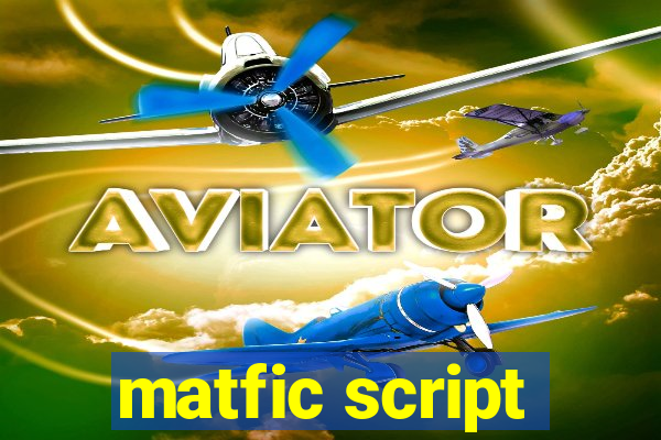 matfic script